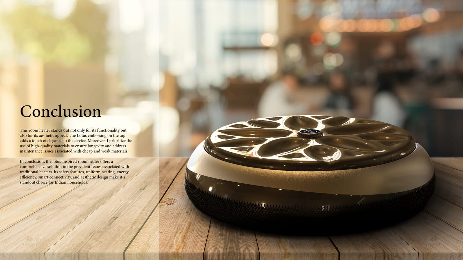 Lotus Room Heater — Conclusion